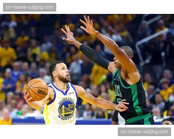 勇士凯尔特人焦点对决进行中传统豪强碰撞检验球队成色